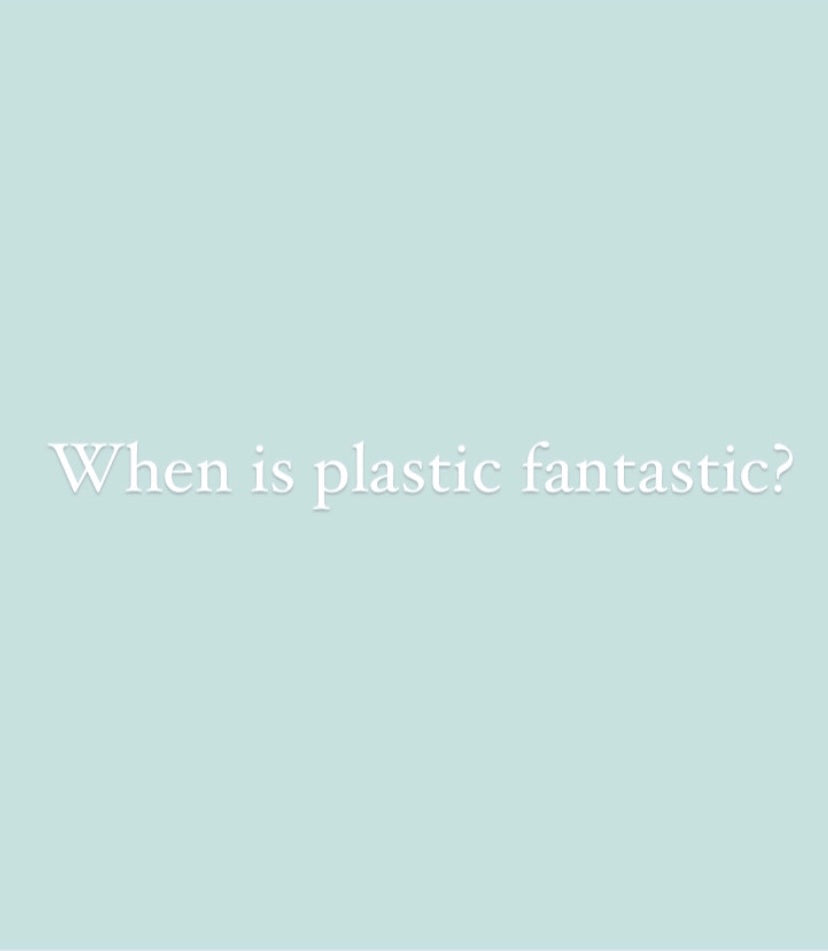 Can Plastic be Fantastic?